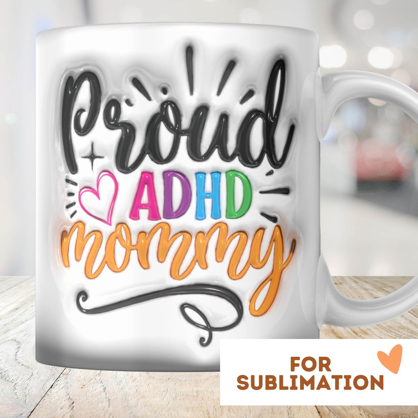 ADHD Proud Mommy - 3D