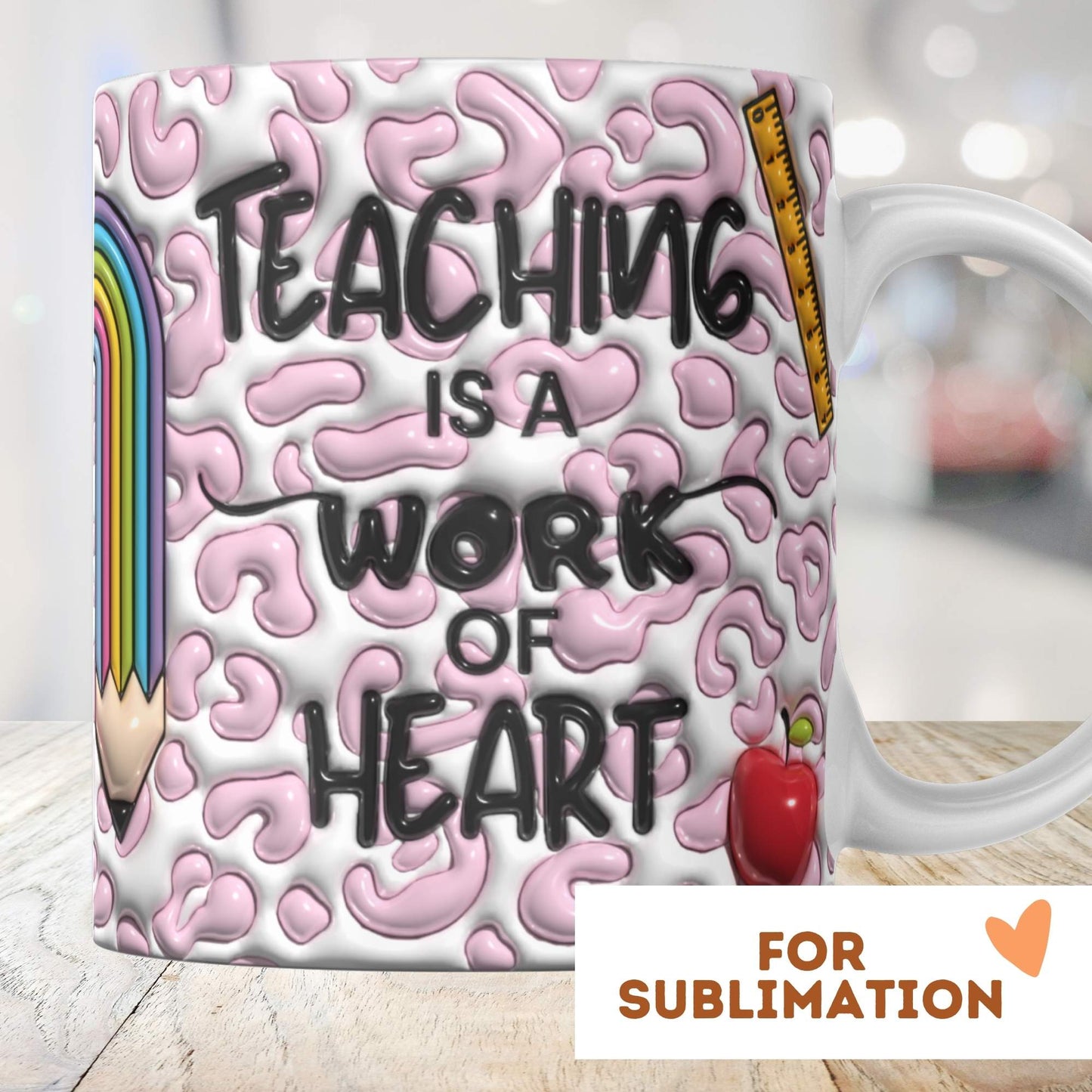 Teacher Is A Work Of Heart - 3D